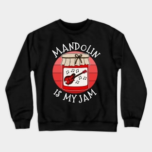 Mandolin Is My Jam Mandolinist Musician Funny Crewneck Sweatshirt